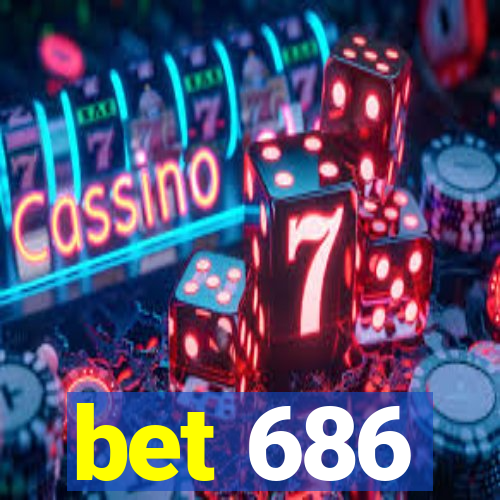 bet 686